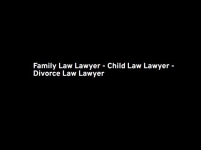 Family Law Lawyer - Child Law Lawyer - Divorce Law Lawyer